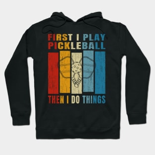 Funny Pickleball Quote For Pickleball Addict Hoodie